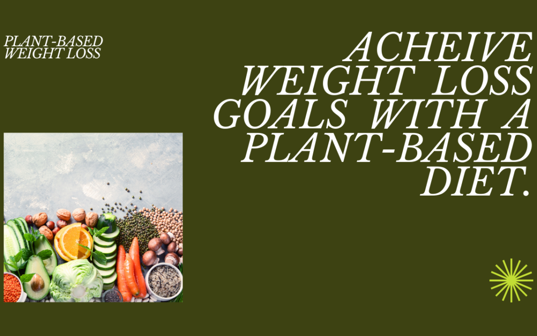 Plant-Based Nutrition for Weight Loss