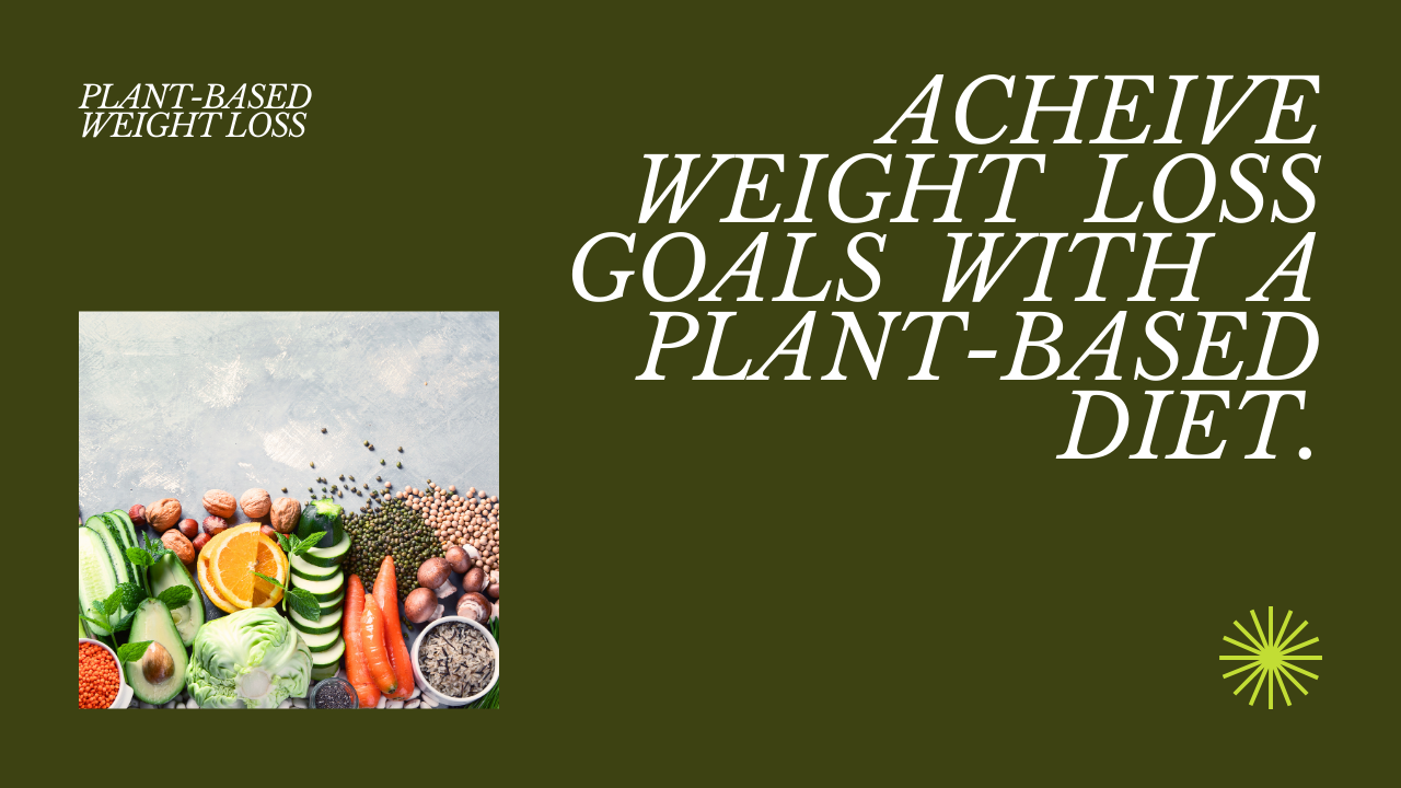 Plant-Based Nutrition for Weight Loss